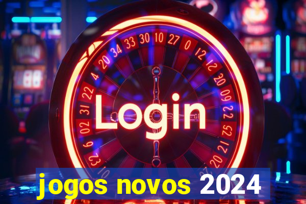 jogos novos 2024